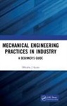 Dhruba J Syam - Mechanical Engineering Practices in Industry