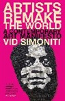 Vid Simoniti - Artists Remake the World