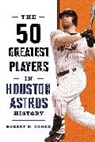 Robert W Cohen, Robert W. Cohen, Cohen Robert W. - 50 Greatest Players in Houston Astros History