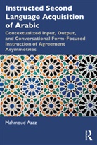Mahmoud Azaz - Instructed Second Language Acquisition of Arabic