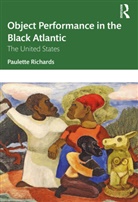 Paulette Richards, Richards Paulette - Object Performance in the Black Atlantic