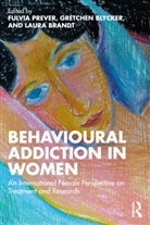 Fulvia Blycker Prever, Gretchen Blycker, Laura Brandt, Fulvia Prever - Behavioural Addiction in Women