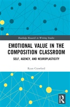 Ryan Crawford, Ryan (University of New Haven Crawford, Crawford Ryan - Emotional Value in the Composition Classroom