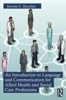 Simone C. Bacchini - Introduction to Language and Communication for Allied Health and
