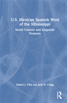 Jens H Clegg, Jens H. Clegg, Daniel J Villa, Daniel J. Villa, Daniel J. (New Mexico State University Villa - U.s. Mexican Spanish West of the Mississippi