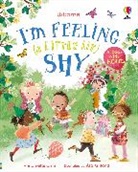Anna Milbourne, Milbourne Anna, Asa Gilland, Asa (Illustrator) Gilland - I''m Feeling (A Little Bit) Shy