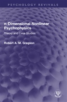Robert A. M. Gregson, Robert A. M. (Australian National Univers Gregson - N-Dimensional Nonlinear Psychophysics