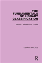 Bernard I. Palmer, Bernard I. Wells Palmer, A.J. Wells, Wells A.J. - Fundamentals of Library Classification