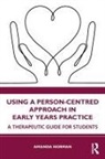 Amanda Norman, Amanda (University of Winchester Norman - Using a Person-Centred Approach in Early Years Practice