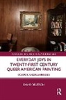 David Deutsch, David (University of Alabama Deutsch - Everyday Joys in Twenty-First Century Queer American Painting