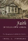 Craig Townsend, Craig D. Townsend, Townsend Craig D. - Faith in Their Own Color