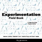 Elizabeth Chen, Natalie Foley, David Kester, Jeanne Liedtka, Jeanne Chen Liedtka, Liedtka Jeanne - Experimentation Field Book