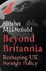 Simon Mcdonald - Beyond Britannia