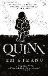 Em Strang, Strang Em - Quinn