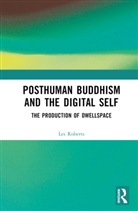 Les Roberts - Posthuman Buddhism and the Digital Self
