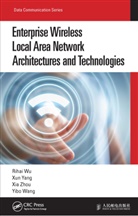 Yibo Wang, Rihai Wu, Rihai Yang Wu, Xun Yang, Xia Zhou - Enterprise Wireless Local Area Network Architectures and Technologies