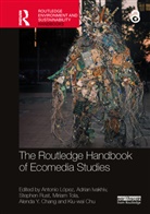 Antonio Ivakhiv Lopez, Alenda Y. Chang, Kiu-wai Chu, Adrian Ivakhiv, Ivakhiv Adrian, Antonio López... - Routledge Handbook of Ecomedia Studies