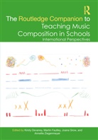 Kirsty Fautley Devaney, Kirsty Devaney, Martin Fautley, Fautley Martin, Joana Grow, Annette Ziegenmeyer - Routledge Companion to Teaching Music Composition in Schools