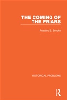 Rosalind B. Brooke, Brooke Rosalind B. - Coming of the Friars