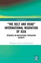 MI Hong, MI Yuan Hong, MA Qiyini, LI Yuan - The Belt and Road International Migration of Asia
