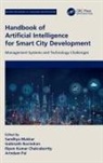 Sandhya (Lal Bahadur Shastri Institute of Makkar, Sandhya (Senior Lecturer(data Analytics) C Makkar, Sandhya (Senior Lecturer(data Analytics)) Makkar, Ripon Kumar Chakrabortty, Sandhya Makkar, Arindam Pal... - Handbook of Artificial Intelligence for Smart City Development