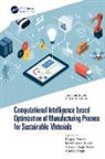 Deepak (Manipal University Jaipur Sinwar, Kamalakanta Muduli, Vijander Singh, Vijaypal Singh Dhaka, Deepak Sinwar - Computational Intelligence Based Optimization of Manufacturing