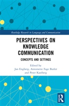 Jan Fage-Butler Engberg, Jan Engberg, Engberg Jan, Antoinette Fage-Butler, Peter Kastberg, Kastberg Peter - Perspectives on Knowledge Communication