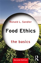 Ronald L. Sandler, Ronald L. (Northeastern University Sandler, Sandler Ronald L. - Food Ethics: The Basics