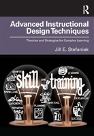 Jill E. Stefaniak, Stefaniak Jill E. - Advanced Instructional Design Techniques
