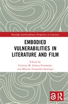 Cristina M. Fernandez-Santiago Gamez-Fernandez, Miriam Fernández-Santiago, Cristina M. Gámez-Fernández - Embodied Vulnerabilities in Literature and Film