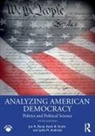 Lydia Andrade, Lydia M. Andrade, Jon R. Bond, Jon R. Smith Bond, Bond Jon R., Kevin B. Smith - Analyzing American Democracy