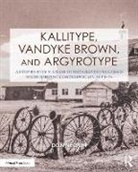 Donald Nelson - Kallitype, Vandyke Brown, and Argyrotype