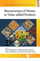 Olena Shevchenko Stabnikova, Octavio Paredes-López, Oleksandr Shevchenko, Viktor Stabnikov, Stabnikov Viktor, Olena Stabnikova - Bioconversion of Wastes to Value-Added Products