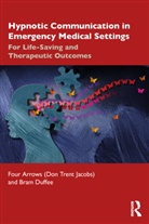 Bram Duffee, Don Trent Jacobs (Four Arrows), Don Trent Duffee Jacobs (Four Arrows) - Hypnotic Communication in Emergency Medical Settings