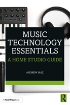 Andrew Maz - Music Technology Essentials
