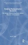 Nicole Land - Bodying Postqualitative Research