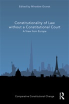 Mirosaw Granat, Miroslaw Granat, Miroslaw Granat, Mirosław Granat - Constitutionality of Law Without a Constitutional Court