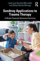 Jose Luis Gonzalo Moraga Marrodan, José Luis Gonzalo Marrodán, Rafael Benito Moraga - Sandtray Applications to Trauma Therapy