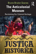 Bruno Brulon Soares, Bruno Brulon (Museologist and Anthropologi Soares - Anticolonial Museum