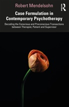 Robert Mendelsohn, Mendelsohn Robert - Case Formulation in Contemporary Psychotherapy