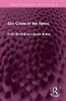 Keith Soothill, Keith (University of Lancaster Soothill, Soothill Keith, Sylvia Walby, Walby Sylvia - Sex Crime in the News