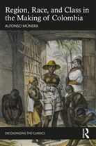 Alfonso Munera, Alfonso Múnera - Region, Race, and Class in the Making of Colombia