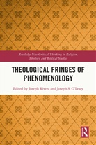 Joseph O''''leary Rivera, Joseph O'Leary, Joseph Rivera, Rivera Joseph - Theological Fringes of Phenomenology