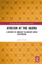 James C Ford - Atheism At the Agora