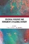 Cynthia C. (University of North Dakota Prescott, Janne Lahti, Lahti Janne, Cynthia C. Prescott - Colonial Violence and Monuments in Global History