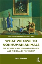 Gary Steiner, Gary (Bucknell University) Steiner, Steiner Gary - What We Owe to Nonhuman Animals