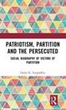 Debal K. Singharoy - Patriotism, Partition and the Persecuted