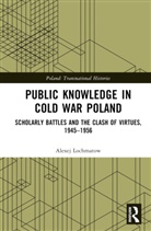 Alexej Lochmatow, Alexej (University of Erfurt Lochmatow - Public Knowledge in Cold War Poland