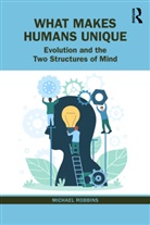 Michael Robbins, Michael (Boston Psychoanalytic Society Robbins, Robbins Michael - What Makes Humans Unique