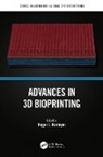 Roger J. (Unc/ncsu Joint Department of Bi Narayan, Roger J. Narayan - Advances in 3d Bioprinting